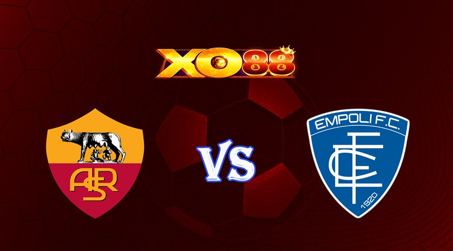 XO88 Nhận định soi kèo AS Roma vs Empoli 01h45 ngày 18/09/2023 VĐQG Italia