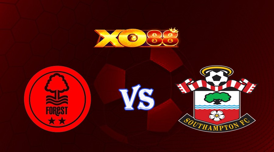 XO88 Nhận định soi kèo Nottingham vs Southampton 02h00 ngày 09/05/2023 Ngoại Hạng Anh
