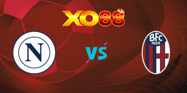 XO88 Nhận định soi kèo Napoli vs Bologna, 01h45 ngày 26/08/2024