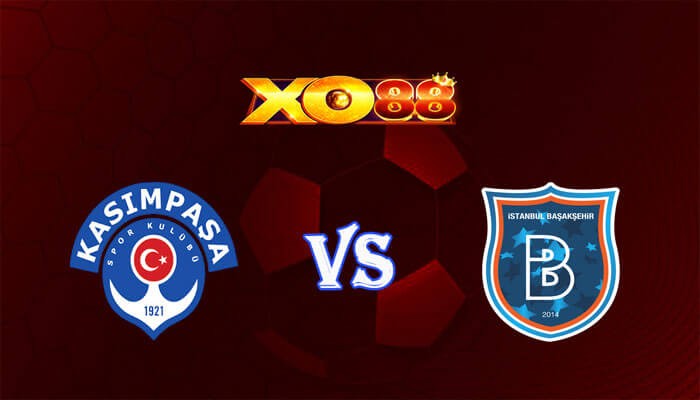 XO88 Nhận định soi kèo Kasimpasa vs Basaksehir 00h00 ngày 10/01/2024 VĐQG Thổ Nhĩ Kỳ
