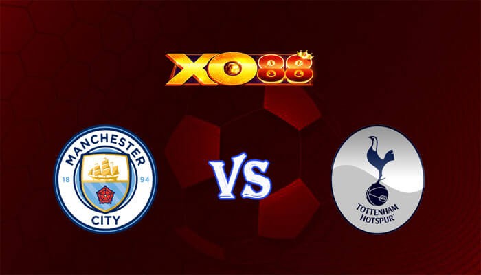 XO88 Nhận định soi kèo Manchester City vs Tottenham 23h30 ngày 03/12/2023 Ngoại Hạng Anh