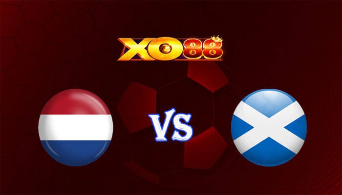 XO88 Nhận định soi kèo Hà Lan vs Scotland 02h45 ngày 23/03/2024 Giao Hữu Quốc Tế