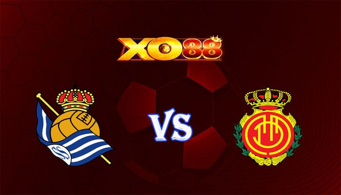 XO88 Nhận định soi kèo Real Sociedad vs Mallorca 03h30 ngày 28/02/2024 Cúp nhà vua Tây Ban Nha