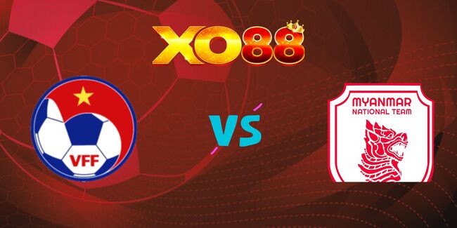 XO88 Nhận định soi kèo Việt Nam vs Myanmar, 20h00 ngày 21/12/2024