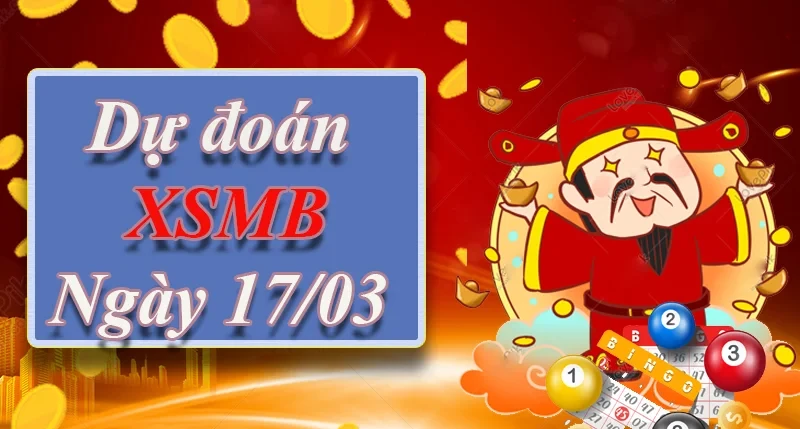 XO88 Dự đoán XSMB ngày 17/03 – Dự đoán XSMB hôm nay