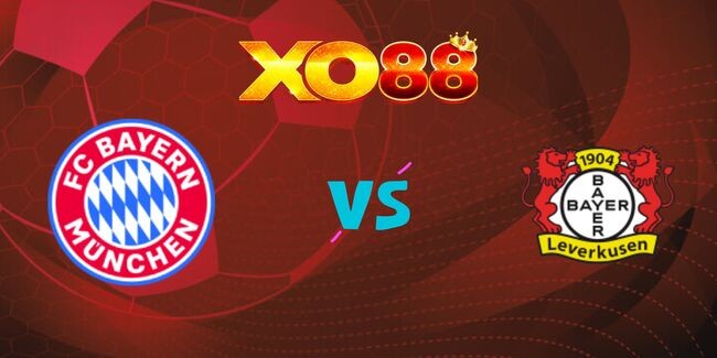 XO88 Nhận định soi kèo Bayern Munich vs Leverkusen, 02h45 ngày 04/12/2024