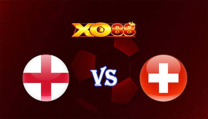 XO88 Nhận định soi kèo Anh vs Thụy Sĩ 23h00 ngày 06/07/2024 Euro 2024