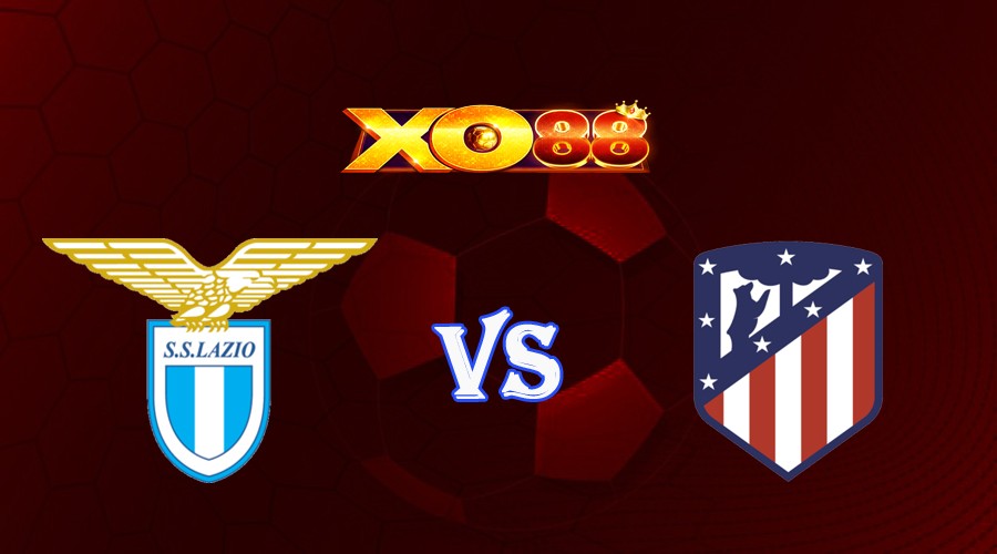 XO88 Nhận định soi kèo Lazio vs Atletico Madrid 02h00 ngày 20/09/2023 Champions League