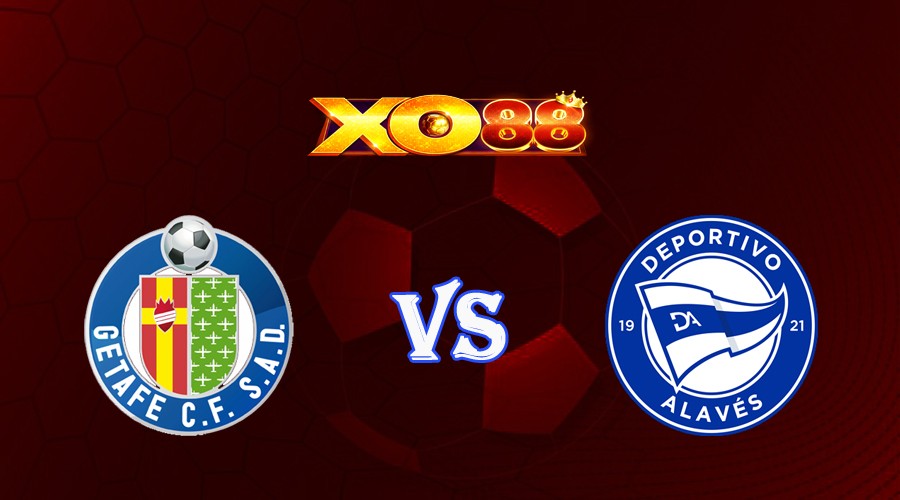 XO88 Nhận định soi kèo Getafe vs Alaves 00h30 ngày 29/08/2023 VĐQG Tây Ban Nha