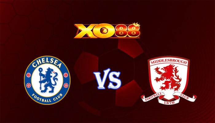 XO88 Nhận định soi kèo Chelsea vs Middlesbrough 03h00 ngày 24/01/2024 Cúp Liên Đoàn Anh