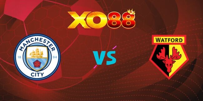 XO88 Nhận định soi kèo Manchester City vs Watford, 01h45 ngày 25/09/2024