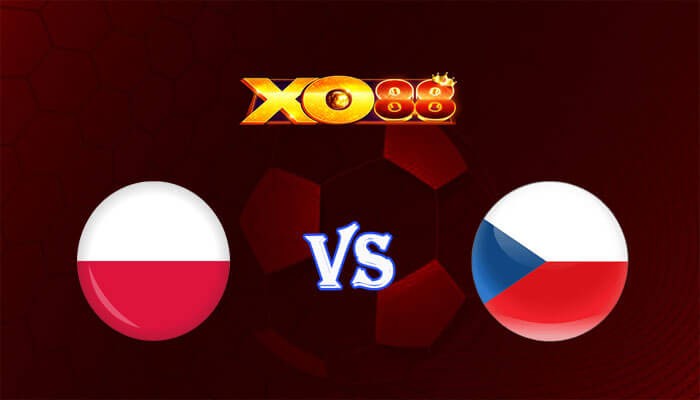 XO88 Nhận định soi kèo Ba Lan vs Cộng Hòa Séc 02h45 ngày 18/11/2023 Vòng Loại Euro 2024