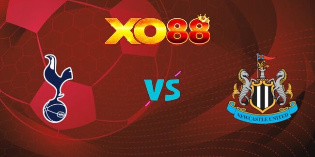 XO88 Nhận định soi kèo Tottenham vs Newcastle, 19h30 ngày 04/01/2025