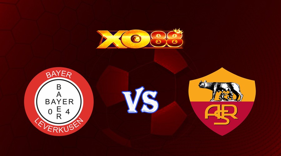 XO88 Nhận định soi kèo Bayer Leverkusen vs AS Roma 02h00 ngày 19/05/2023 Ngoại Hạng Anh