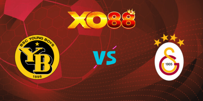 XO88 Nhận định soi kèo Young Boys vs Galatasaray, 02h00 ngày 22/08/2024