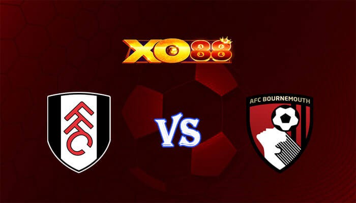 XO88 Nhận định soi kèo Fulham vs Bournemouth 22h00 ngày 10/02/2024 Ngoại Hạng Anh