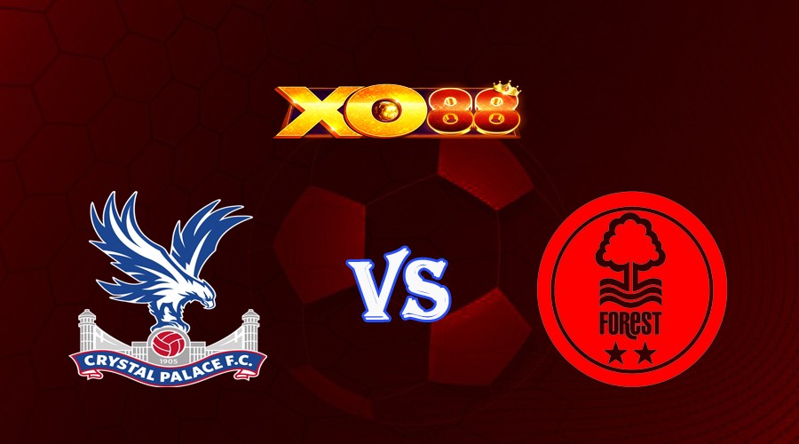 XO88 Nhận định soi kèo Crystal Palace vs Nottingham 21h00 ngày 07/10/2023 Ngoại Hạng Anh