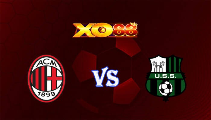XO88 Nhận định soi kèo AC Milan vs Sassuolo 00h00 ngày 31/12/2023 VĐQG Italia