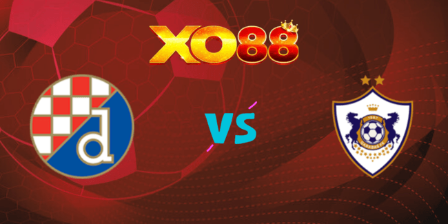 XO88 Nhận định soi kèo Dinamo Zagreb vs Qarabag, 02h00 ngày 21/08/2024
