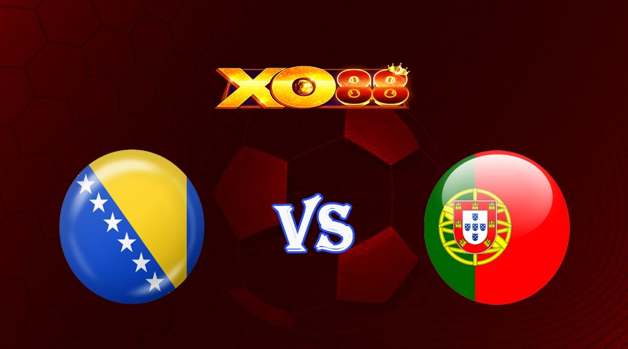 XO88 Nhận định soi kèo Bosnia & Herzegovina vs Bồ Đào Nha 01h45 ngày 17/10/2023 Vòng Loại Euro 2024