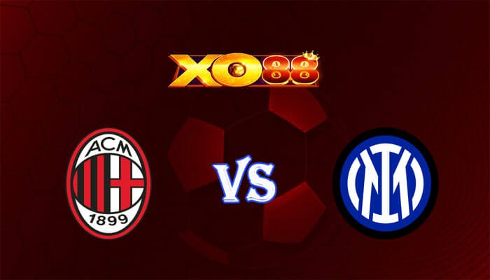 XO88 Nhận định soi kèo AC Milan vs Inter Milan 01h45 ngày 23/04/2024 VĐQG Italia