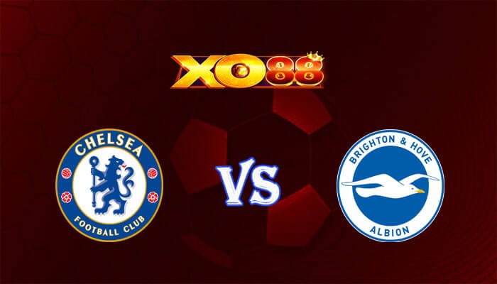 XO88 Nhận định soi kèo Chelsea vs Brighton 21h00 ngày 03/12/2023 Ngoại Hạng Anh