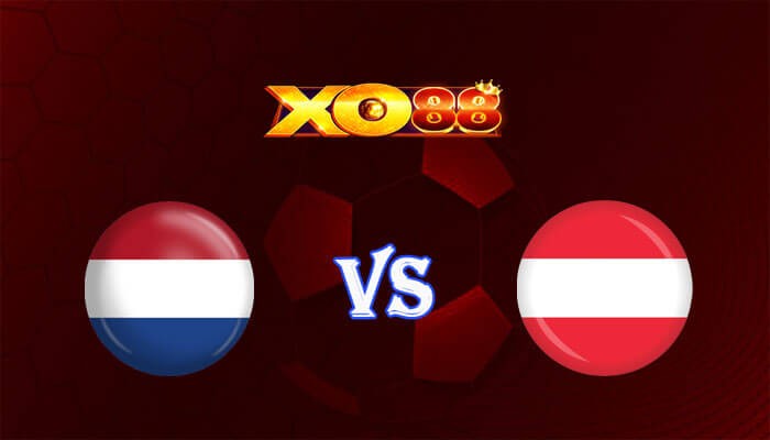 XO88 Nhận định soi kèo Hà Lan vs Áo 23h00 ngày 25/06/2024 Euro 2024