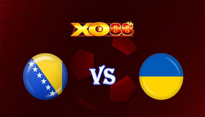XO88 Nhận định soi kèo Bosnia & Herzegovina vs Ukraine 02h45 ngày 22/03/2024 Vòng Loại Euro 2024
