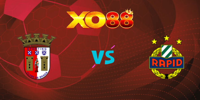 XO88 Nhận định soi kèo Sporting Braga vs Rapid Wien, 02h30 ngày 23/08/2024