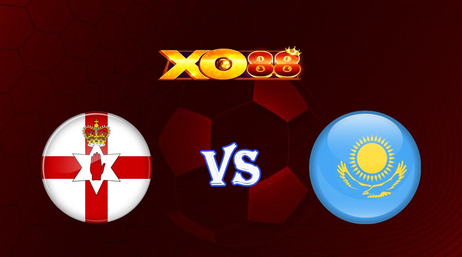 XO88 Nhận định soi kèo Bắc Ireland vs Kazakhstan 01h45 ngày 20/06/2023 Vòng Loại Euro 2024