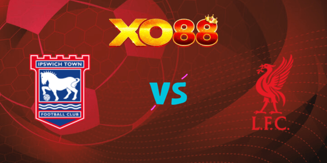 XO88 Nhận định soi kèo Ipswich vs Liverpool, 18h30 ngày 17/08/2024
