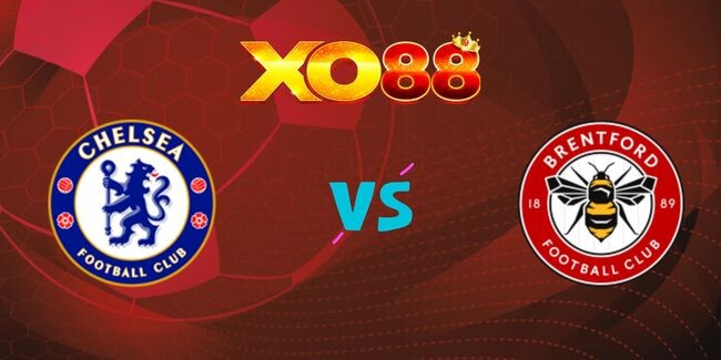 XO88 Nhận định soi kèo Chelsea vs Brentford, 02h00 ngày 16/12/2024