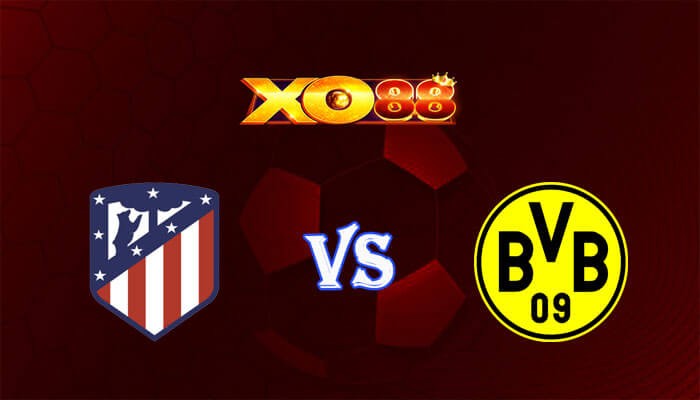 XO88 Nhận định soi kèo Atletico Madrid vs Dortmund 02h00 ngày 11/04/2024 Champions League