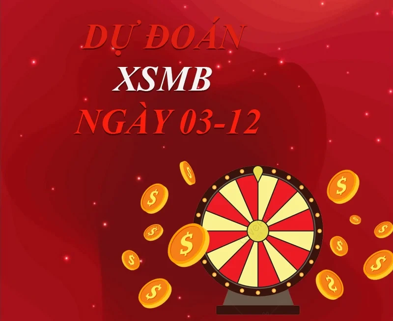 XO88 Dự đoán XSMB ngày 03/12 – Dự đoán XSMB hôm nay