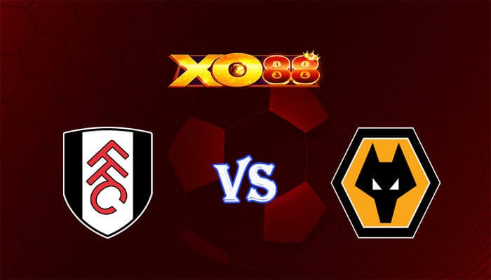XO88 Nhận định soi kèo Fulham vs Wolves 03h00 ngày 28/11/2023 Ngoại hạng Anh