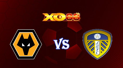 XO88 Nhận định soi kèo Wolves vs Leeds 22h00 ngày 18/03/2023 Ngoại Hạng Anh