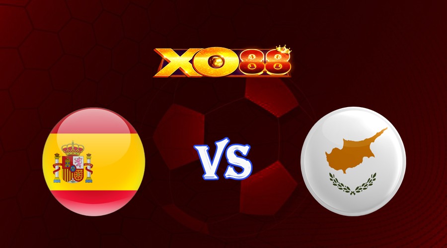 XO88 Nhận định soi kèo Tây Ban Nha vs Đảo Síp 01h45 ngày 13/09/2023 Vòng Loại Euro 2024