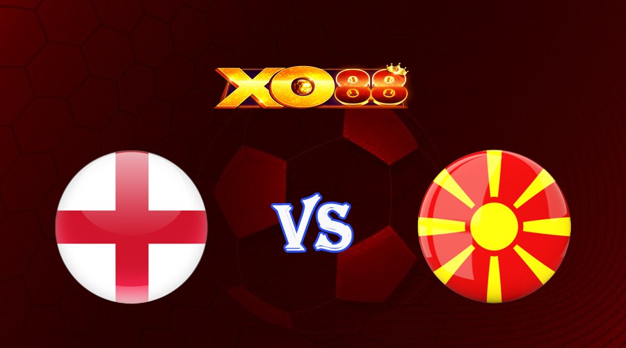 XO88 Nhận định soi kèo Anh vs Bắc Macedonia 01h45 ngày 20/06/2023 Vòng Loại Euro 2024
