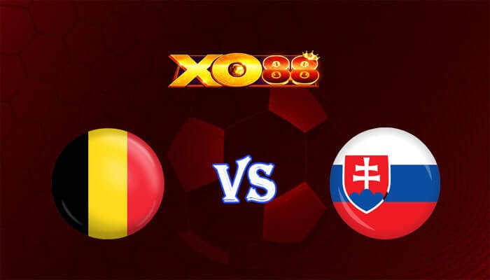 XO88 Nhận định soi kèo Bỉ vs Slovakia 23h00 ngày 17/06/2024 Euro 2024