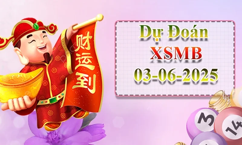 XO88 Dự đoán XSMB ngày 03/06 – Dự đoán XSMB hôm nay