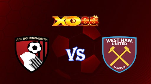 XO88 Nhận định soi kèo Bournemouth vs West Ham 20h00 ngày 23/04/2023 Ngoại Hạng Anh