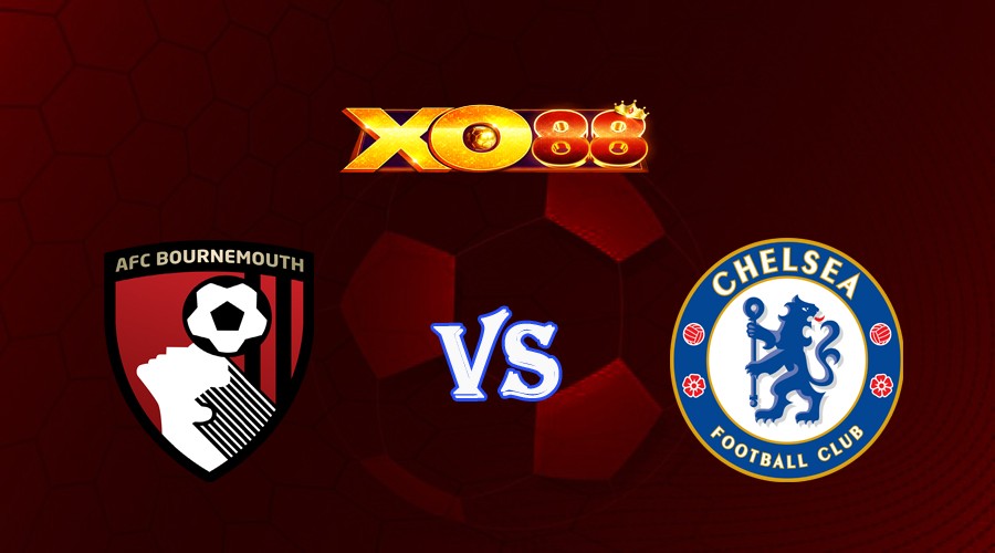 XO88 Nhận định soi kèo Bournemouth vs Chelsea 20h00 ngày 17/09/2023 Ngoại Hạng Anh