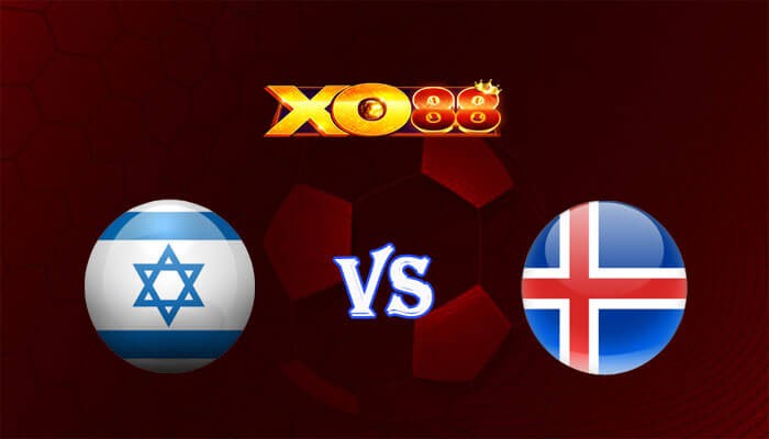 XO88 Nhận định soi kèo Israel vs Iceland 02h45 ngày 22/03/2024 Vòng Loại Euro 2024