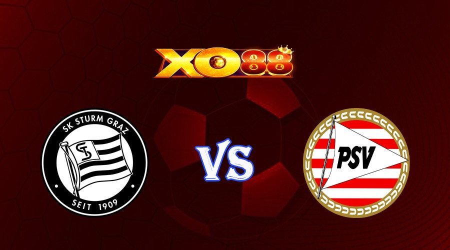 XO88 Nhận định soi kèo Sturm Graz vs PSV Eindhoven 01h30 ngày 16/08/2023 Vòng Loại Champions League