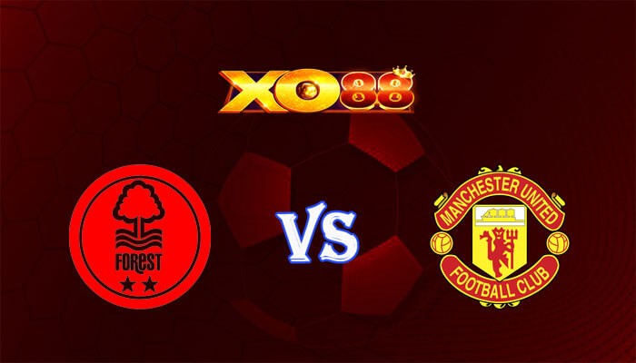 XO88 Nhận định soi kèo Nottingham vs Manchester United 02h45 ngày 29/02/2024 Cúp FA