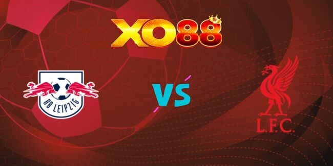 XO88 Nhận định soi kèo RB Leipzig vs Liverpool, 02h00 ngày 24/10/2024