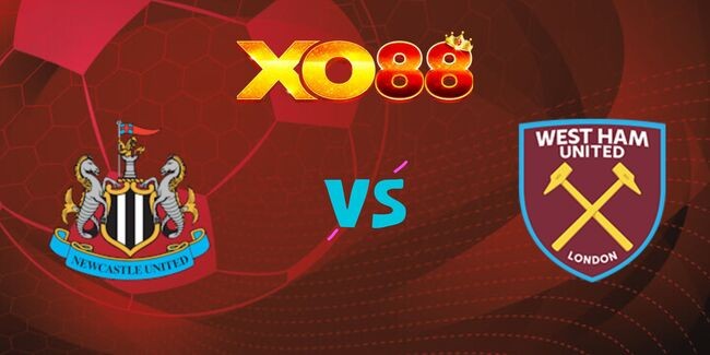 XO88 Nhận định soi kèo Newcastle vs West Ham, 03h00 ngày 26/11/2024