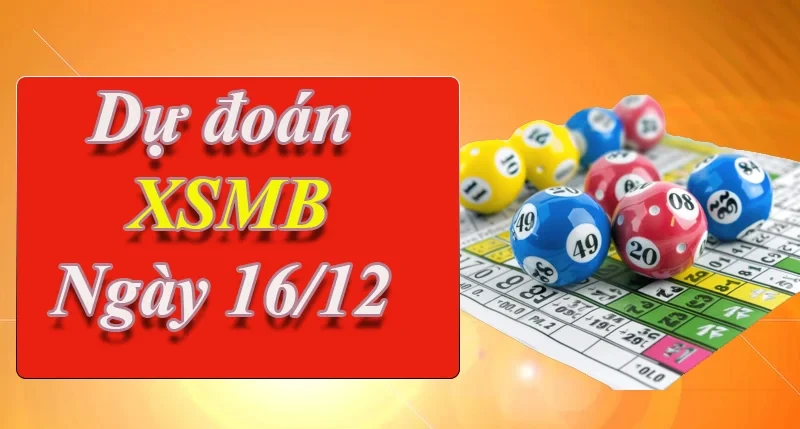 XO88 Dự đoán XSMB ngày 16/12 – Dự đoán XSMB hôm nay