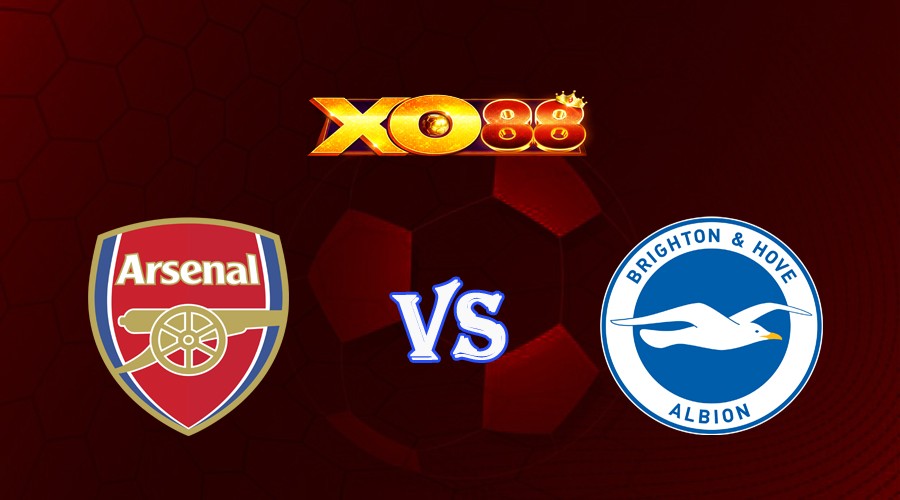 XO88 Nhận định soi kèo Arsenal vs Brighton 22h30 ngày 14/05/2023 Ngoại Hạng Anh