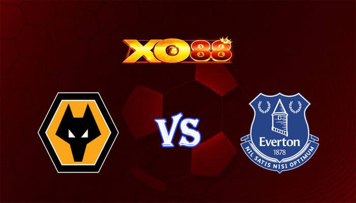 XO88 Nhận định soi kèo Wolves vs Everton 22h00 ngày 30/12/2023 Ngoại Hạng Anh